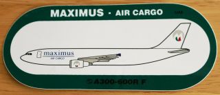 Old Maximus Air Cargo (uae) Airbus A300 - 600rf Airline Sticker