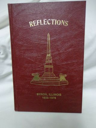 Reflections - Byron,  Illinois 1835 - 1976,  Hardcover Book,  Histor Y Euc