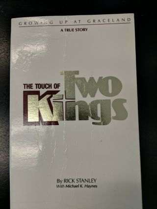 The Touch Of Two Kings Growing Up At Graceland - A True Story By Rick Stanley