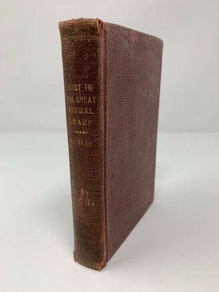 1913 " Lost In The Great Dismal Swamp " By Lawrence J.  Leslie.  Hardcover Book
