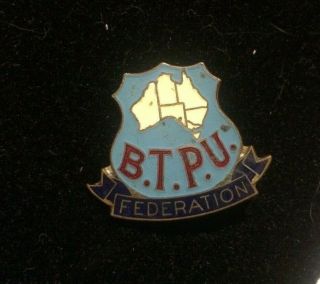 Vintage Australian Btpu Federation Badge