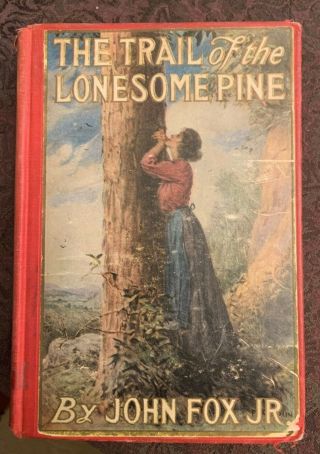 Trail Of The Lonesome Pine John Fox Jr 1st Ed C1908 Illustrated By F C Yohn