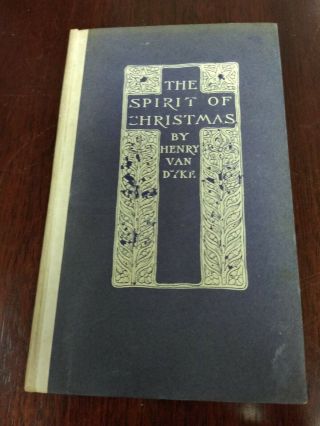 1st Edition The Spirit Of Christmas By Henry Van Dyke 1905 Holiday Classic