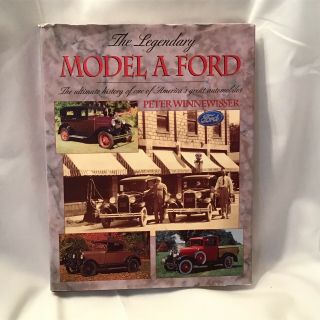Legendary Model A Ford By Peter Winnewisser 1999 Hardcover Book Old Vintage Cars