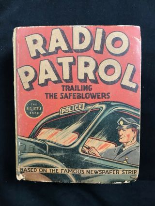 Vintage 1937 Radio Patrol Trailing The Safe Blowers Better Little Book 1173