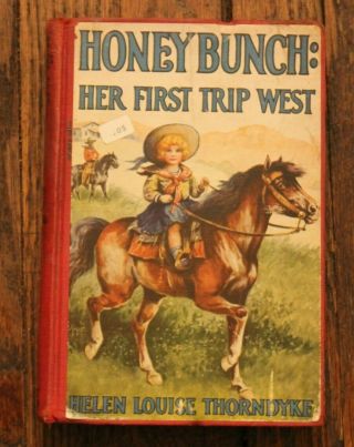 Vintage " Honey Bunch: Her First Trip West " By Helen Louise Thorndyke (1928)