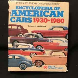 Encyclopedia Of American Cars 1930 - 1980 50 Years Of Automotive History Look