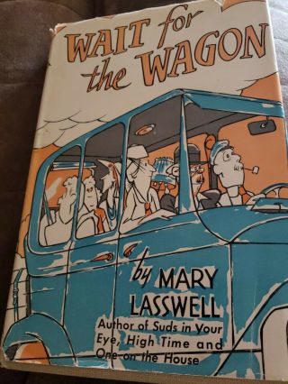 Wait For The Wagon By Mary Lasswell,  1951,  1st Edition,  Good Dr