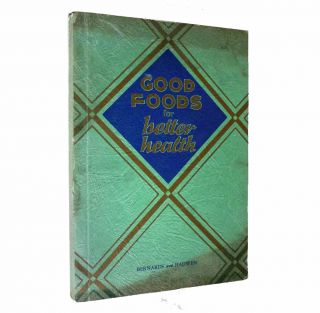 Vintage Cookbook: Good Foods For Better Health Celia Bernards 1935 Rare Healing