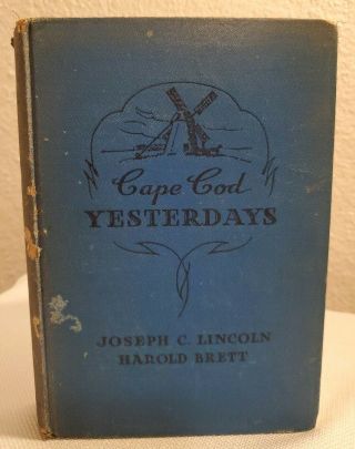 Cape Cod Yesterdays Written By Joseph C Lincoln In 1939 Blue Ribbon Books