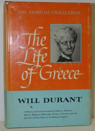 The Life Of Greece The Story Of Civilization Part Ii By Will Durant 1966