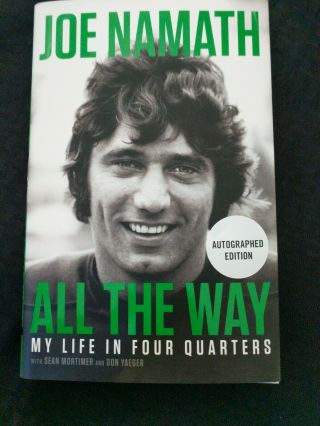 1st/1st Joe Namath All The Way My Life In Four Quarters Signed Namath Book