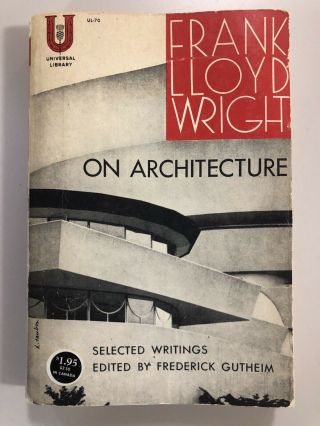 Vintage Frank Lloyd Wright - On Architecture 1941 Edited By Frederick Gunthem