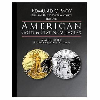 American Gold And Platinum Eagles : A Guide To The U.  S.  Bullion Coin Programs