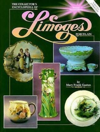 Collectors Encyclopedia Of Limoges Porcelain By Mary F.  Gaston