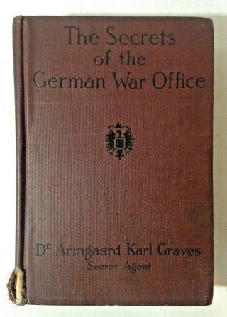 Vintage 1915 The Secrets Of The German War Office By Dr.  Armgaard Karl Graves