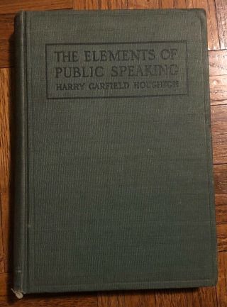 Vintage - The Elements Of Public Speaking By Harry Garfield Houghton