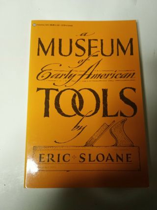 Vintage Illustrated Hc Book A Museum Of Early American Tools By Eric Sloane