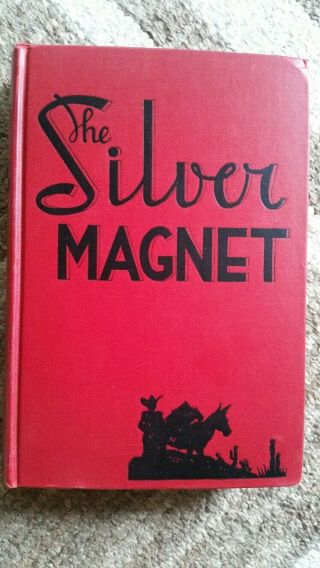 The Silver Magnet: Fifty Years In A Mexican Silver Mine Grant Shepherd 1st Ed