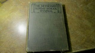 Antique The Methodist Sunday School Hymnal,  Pelt & Lutkin,  1915