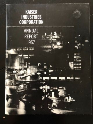 Kaiser Industries Corporation Annual Report,  1957