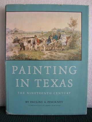 Painting In Texas The Nineteenth Century 1st Edition 1967