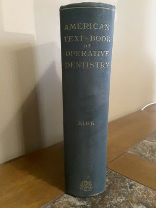 Vintage 1911 American Text - Book Of Operative Dentistry,  Edward Kirk Medical