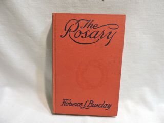 Antique Book - The Rosary By Florence L.  Barclay Grosset & Dunlap 1910 Hc