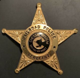 Obsolete Chessie Railroad Police Sergeant Badge