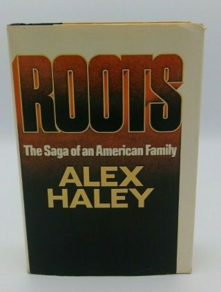 Roots The Saga Of An American Family Alex Haley 1st Edition Hardcover W/dj 1976