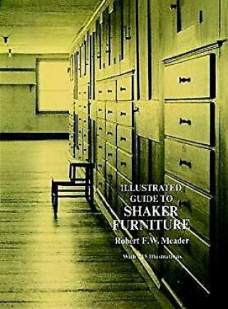 Illustrated Guide To Shaker Furniture By Meader,  Robert F.