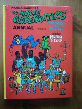 1973 Hanna - Barbera Harlem Globetrotters,  Dastardly & Muttley Wacky Races Annual
