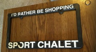 Vintage License Tag Frame : Sport Chalet - Id Rather Be Shopping,  Plastic