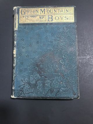 Antique Vintage Book Green Mountain Boys Settlement Vermont 1897
