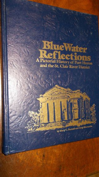 History Of Port Huron Mi Book Blue Water Reflections " Limited & Numbered Signed