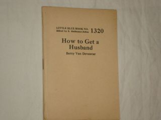 Little Blue Book 1320,  How To Get A Husband,  Print Circa 1926