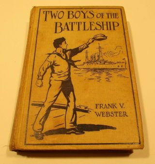 1915 Frank V Webster Two Boys Of The Battleship Or For The Honor Of Uncle Sam
