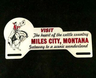 Vintage Miles City,  Montana License Plate Tag Topper Rare Old Advertising Sign