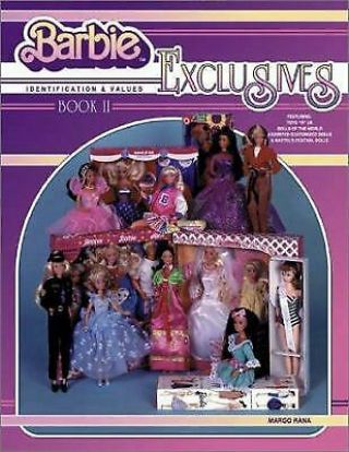 Barbie Exclusives : Identification And Values By Margo Rana