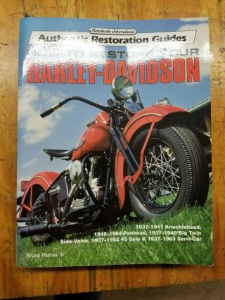 Motorbooks Workshop: How To Restore Your Harley - Davidson Motorcycle By Bruce, .