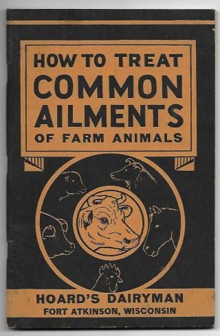 1942 How To Treat Common Ailments Of Farm Animals - Hoard 