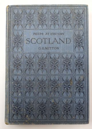 Peeps At History Scotland J.  Jellicoe 1911 Hardback 1st Edition - M26