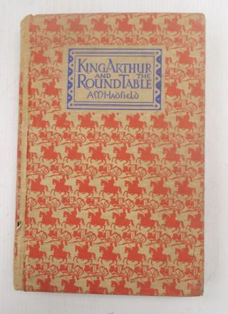 King Arthur And The Round Table By A.  M.  Hadfield Hardback J.  M.  Dent 1954 - A07