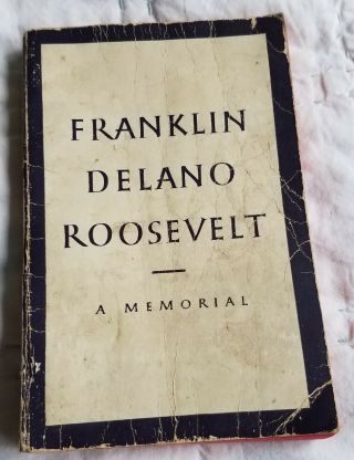 Franklin Delano Roosevelt A Memorial Geddes Armed Forces Edition 1945