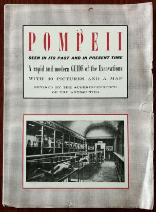 Pompeii.  Illustrated Guide Of Pompeii Ruins Inc 30 Pics & Map.  Vintage Book
