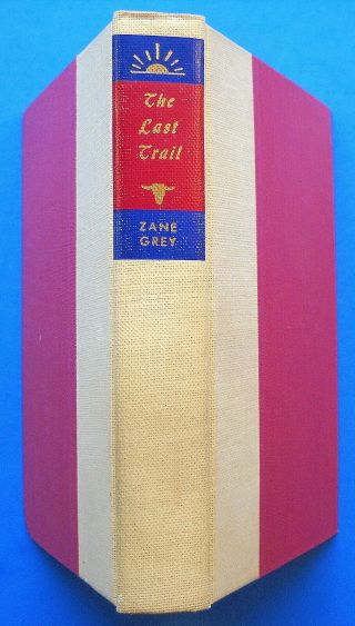Zane Grey The Last Trail Walter J.  Black Hardcover Vg " Combined Us "