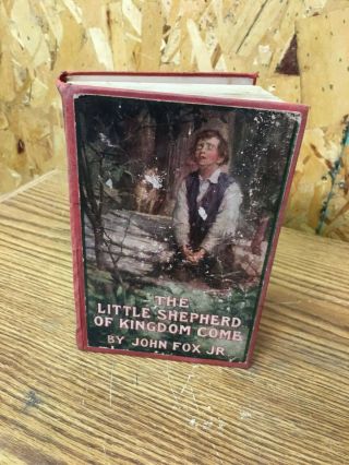 The Little Shepherd Of Kingdom Come By John Fox Jr.  Hardcover 1903 Vintage