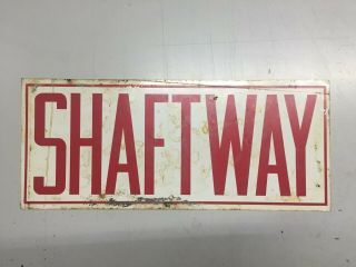Vintage Shaftway Sign 10 " X24 " Metal Industrial