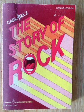 The Story Of Rock,  Carl Belz,  2nd Edition 1973,  Pb Rock Roll Music History