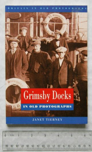 1994 Grimsby Docks In Old Photographs By Janet Tierney